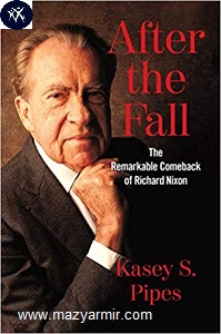 After the Fall: The Remarkable Comeback of Richard Nixon Hardcover